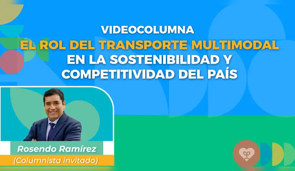El rol del transporte multimodal en la sostenibilidad y competitividad del país