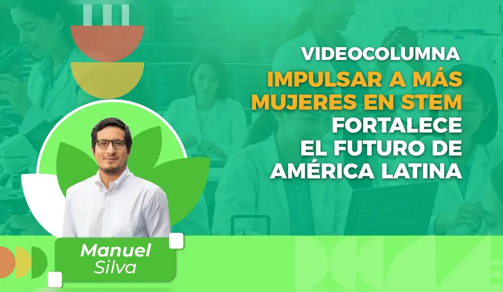 Impulsar a más mujeres en STEM fortalece el futuro de América Latina