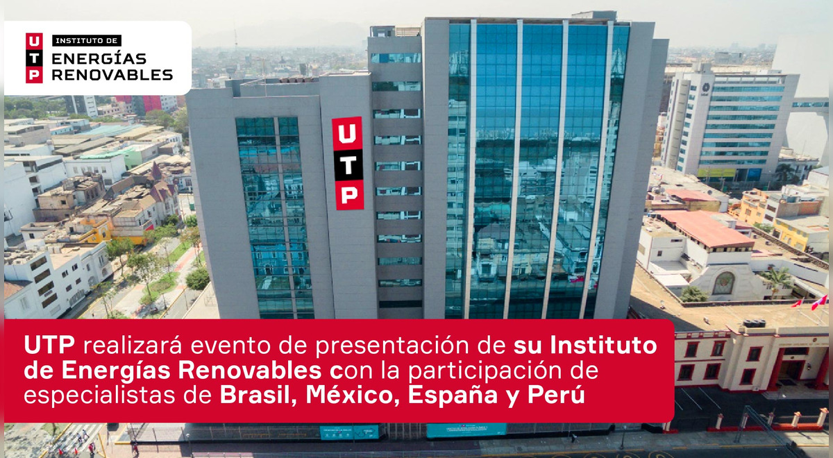 UTP realizará evento de presentación de su Instituto de Energías Renovables con la participación de especialistas de Brasil, México, España y Perú UTP realizará evento de presentación de su Instituto de Energías Renovables con la participación de especialistas de Brasil, México, España y Perú