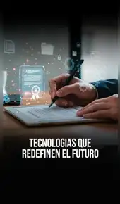 Tecnologías que redefinen el futuro