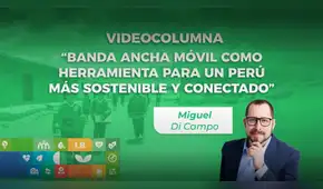 Banda ancha móvil como herramienta para un Perú más sostenible y conectado