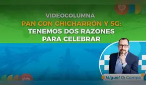 Pan con chicharrón y 5G: tenemos dos razones para celebrar