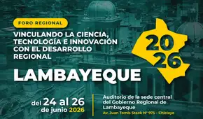 Chiclayo será epicentro del Foro Regional de Ciencia, Tecnología e Innovación: ciencia e innovación para transformar el norte del Perú