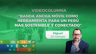 Banda ancha móvil como herramienta para un Perú más sostenible y conectado