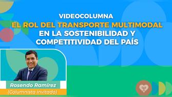 El rol del transporte multimodal en la sostenibilidad y competitividad del país