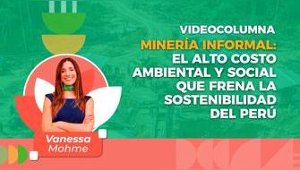Minería informal: el alto costo ambiental y social que frena la sostenibilidad del Perú