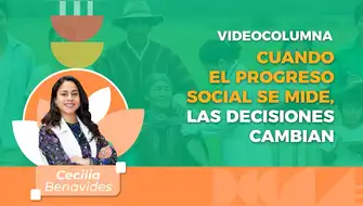 Cuando el progreso social se mide, las decisiones cambian