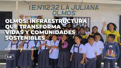 Olmos: Infraestructura que transforma vidas y comunidades sostenibles Olmos: Infraestructura que transforma vidas y comunidades sostenibles