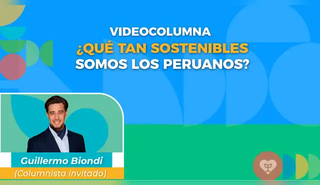 ¿Qué tan sostenibles somos los peruanos?