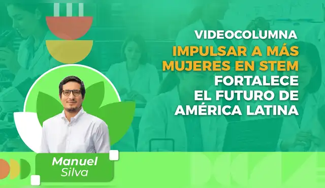 Impulsar a más mujeres en STEM fortalece el futuro de América Latina