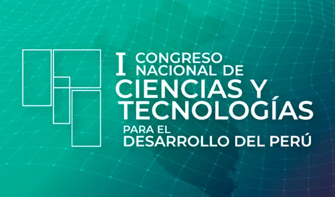 Concytec: I Congreso Nacional de Ciencias y Tecnologías para el Desarrollo del Perú es una realidad