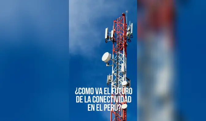 ¿Comó va el futuro de la telecomunicaciones en el Perú?